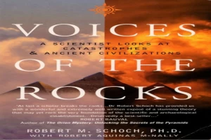 Voices of the Rocks: A Scientist Looks at Catastrophes and Ancient Civilizations